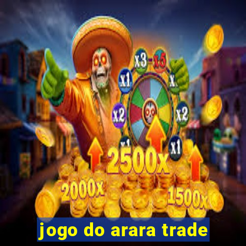 jogo do arara trade